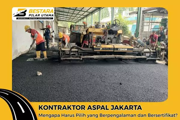 Kontraktor Aspal Jakarta | Mengapa Harus Pilih yang Memiliki Legalitas dan Berpengalaman?